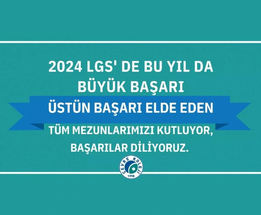 2024 LGS'de bu yıl da büyük başarı!